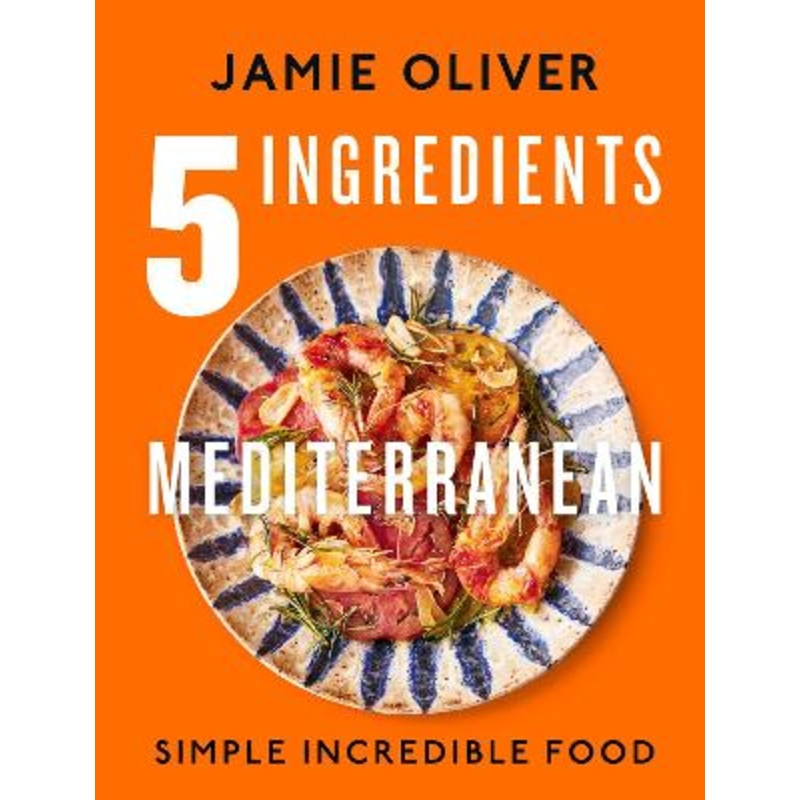 Jamie Oliver 5 Ingredients Mediterranean Book